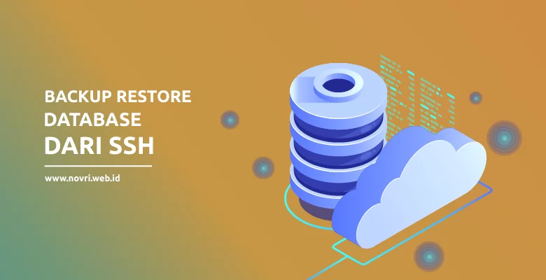 Cara Backup dan Restore Database MYSQL dari SSH